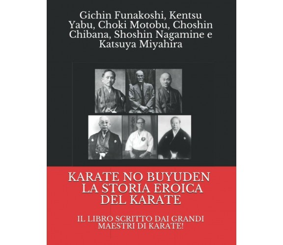 KARATE NO BUYUDEN – LA STORIA EROICA DEL KARATE - Independently Published, 2021