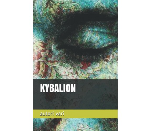 KYBALION di Aa.vv.,  2020,  Indipendently Published