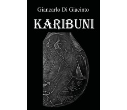 Karibuni di Giancarlo Di Giacinto, 2020, Youcanprint