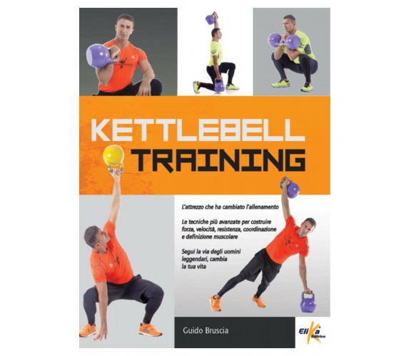 Kettlebell training - Guido Bruscia - ELIKA, 2015