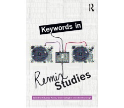 Keywords in Remix Studies - Eduardo Navas - Routledge, 2017