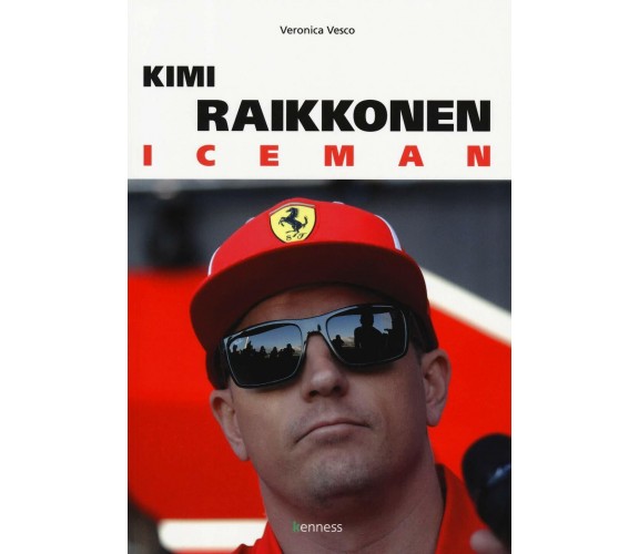 Kimi Raikkonen. Iceman - Veronica Vesco - Kenness, 2019