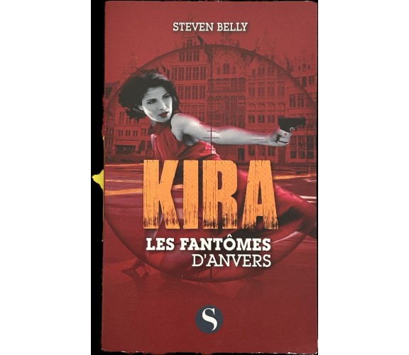 Kira - Les fantômes d’Anvers di Steven Belly, 2018-04-19, Les Saturnales