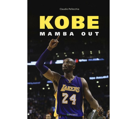 Kobe. Mamba out - Claudio Pellecchia - Kenness, 2019