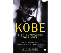 Kobe e la compagnia degli anelli - Jeff Pearlman - Magazzini Salani, 2021