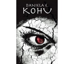 Kohu - Daniela E. - ‎Independently published, 2019