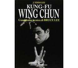 Kung fu wing chun -  Lee J. Yimm - Edizioni Mediterranee, 1998