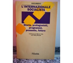  L’ Internazionale socialista	 di A.a.v.v,  1990,  L’Unità-F