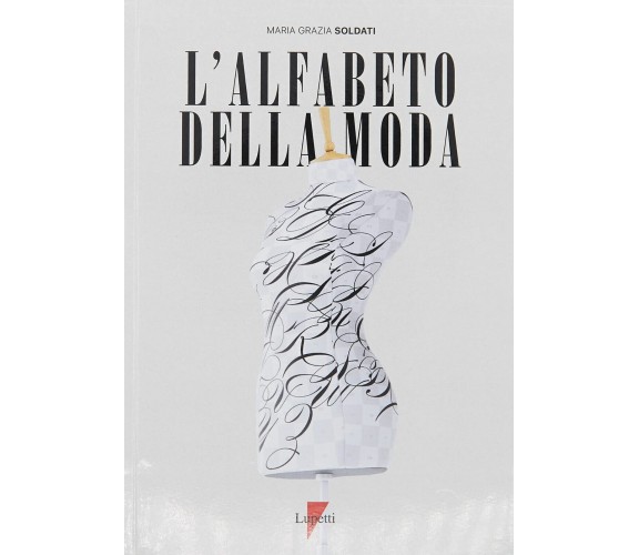 L' alfabeto della moda - Maria Grazia Soldati - Lupetti, 2022