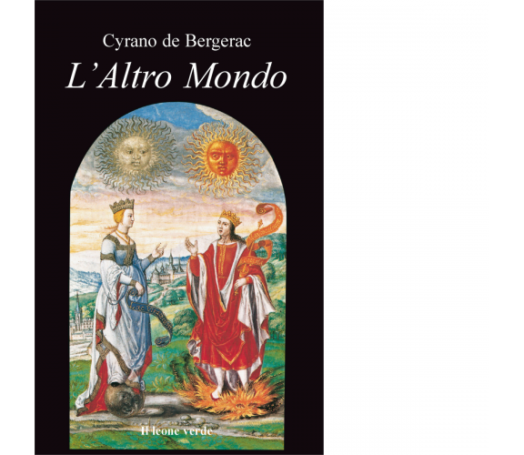 L' altro mondo di H. S. Cyrano de Bergerac - il leone verde, 2022