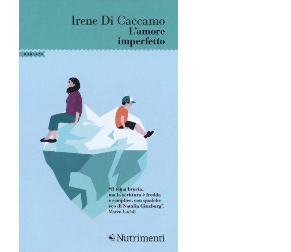 L' amore imperfetto di Irene Di Caccamo - Nutrimenti, 2020