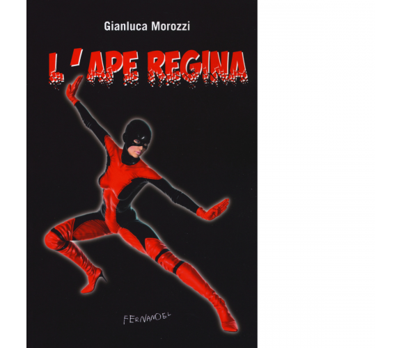 L' ape regina di Gianluca Morozzi - Fernandel, 2022