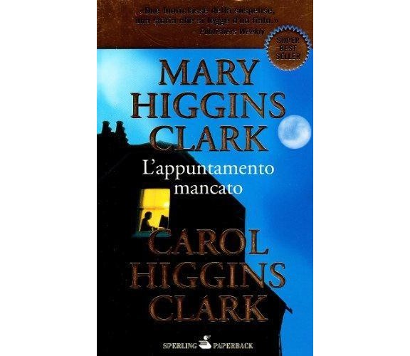 L' appuntamento mancato - Higgins, Mary,Clark - Sperling & Kupfer,2010 - A