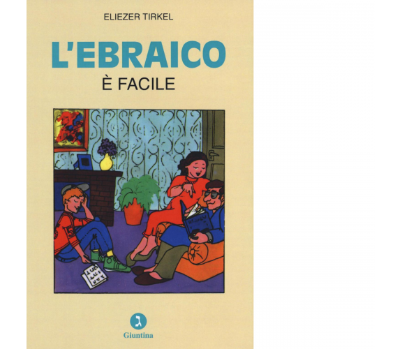 L' ebraico è facile di Eliezer Tirkel - Giuntina, 2016