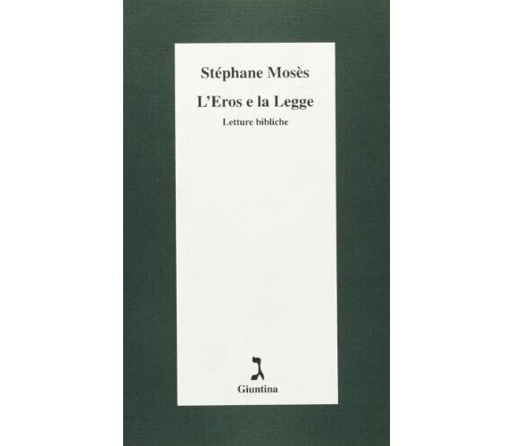 L' eros e la legge di Stéphane Mosès - giuntina, 2000