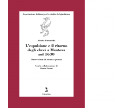 L' espulsione e il ritorno degli ebrei a Mantova nel 1630 di Alessia Fontanella