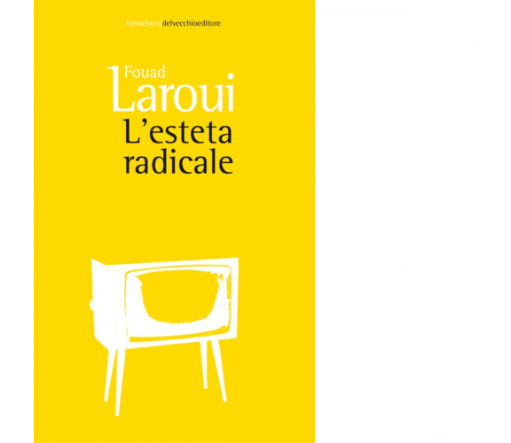 L' esteta radicale di Fouad Laroui - Del vecchio editore, 2013