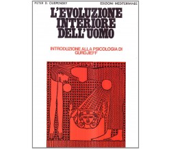 L' evoluzione interiore dell uomo - Petr D. Uspenskij - Mediterranee, 1983