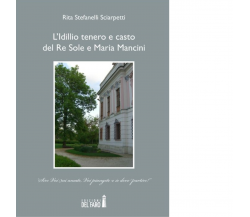 L' idillio tenero e casto del Re Sole e Maria Mancini di Rita Stefanelli Sciarpe