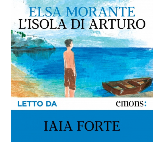 L' isola di Arturo di Elsa Morante - Emons Edizioni, 2020