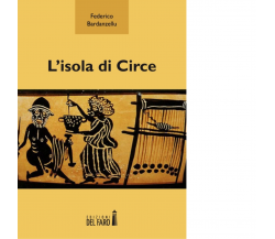 L' isola di Circe di Federico Bardanzellu - Edizioni Del faro, 2014