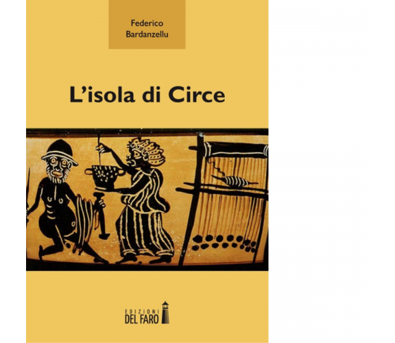 L' isola di Circe di Federico Bardanzellu - Edizioni Del faro, 2014