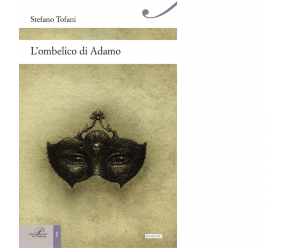 L' ombelico di Adamo - Stefano Tofani - Perrone editore, 2014