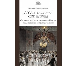 L  ora terribile che giunge - Francesco Mario Agnoli - Il cerchio, 2022