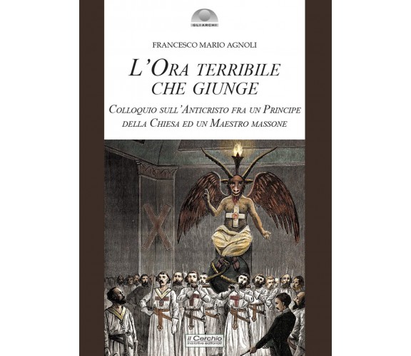 L  ora terribile che giunge - Francesco Mario Agnoli - Il cerchio, 2022