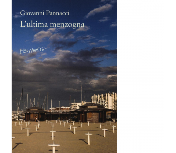 L' ultima menzogna di Giovanni Pannacci - Fernandel editore, 2022