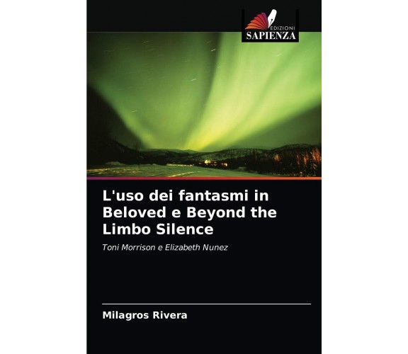 L uso dei fantasmi in Beloved e Beyond the Limbo Silence - Rivera Milagros -2021