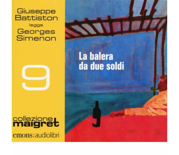 LA BALERA DA DUE SOLDI (COLLEZIONE MAIGRET 9) di SIMENON, GEORGES - Emons, 2015