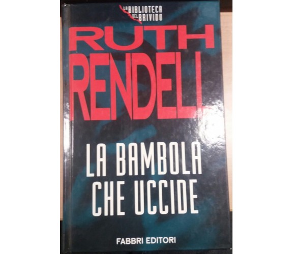 LA BAMBOLA CHE UCCIDE - RUTH RENDELL - FABBRI - 1995 - M