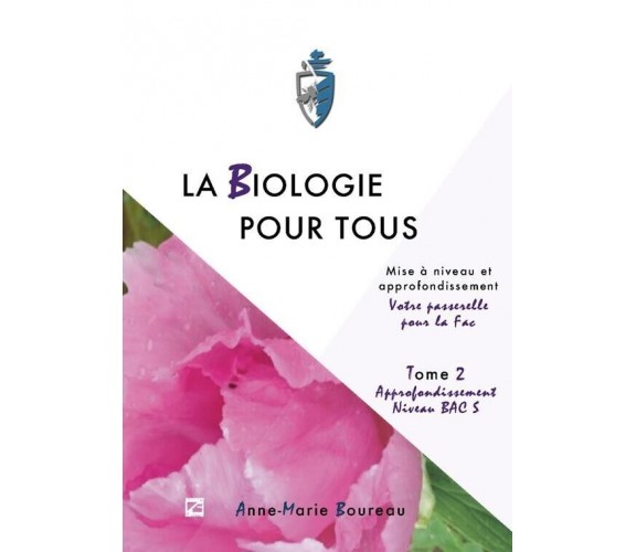 LA BIOLOGIE POUR TOUS - Tome 2A. Approfondissement en sciences de la vie “Votre 