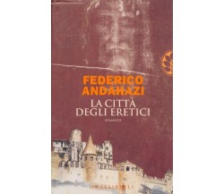 LA CITTA' DEGLI ERETICI Andahazi Federico FRASSINELLI