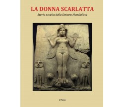 LA DONNA SCARLATTA: STORIA OCCULTA DELLA SINISTRA MONDIALISTA di Tanos,  2021, 