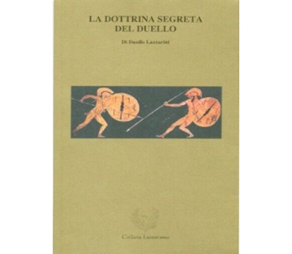 LA DOTTRINA SEGRETA DEL DUELLO di Danilo Lazzarini, 2012, Associazione Cultur