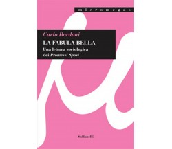 LA FABULA BELLA Una lettura sociologica dei Promessi Sposi	 di Carlo Bordoni