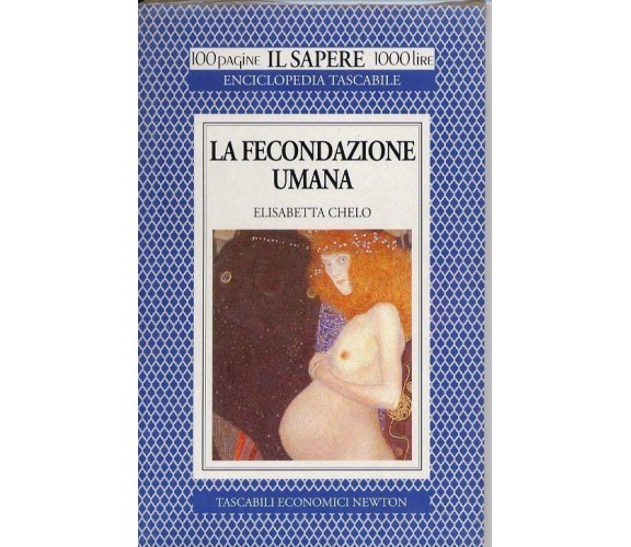 LA FECONDAZIONE UMANA - ELISABETTA CHELO - NEWTON - 1994 - M