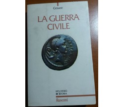 LA GUERRA CIVILIE - GIULIO CESARE - RUSCONI - 1997 - M