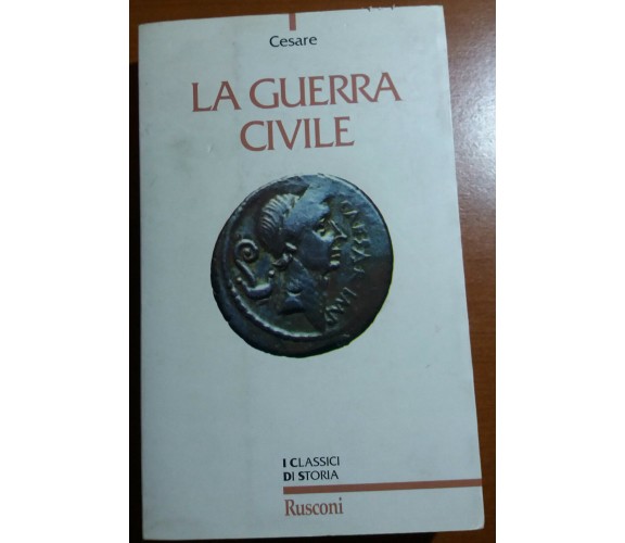 LA GUERRA CIVILIE - GIULIO CESARE - RUSCONI - 1997 - M