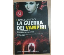 LA GUERRA DEI VAMPIRI - NANCY KILPATRICK - NEWTON - 2011 - M 