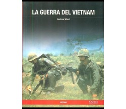 LA GUERRA DEL VIETNAM - ANDREW WIEST  - OSPREY/RBA 2011