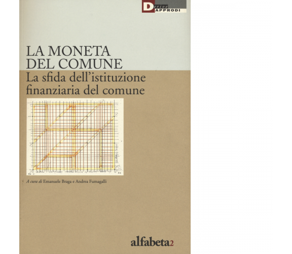 LA MONETA DEL COMUNE - Braga - DeriveApprodi editore, 2016