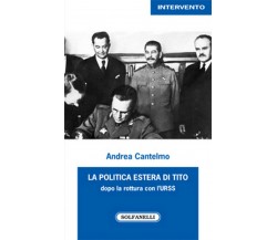 LA POLITICA ESTERA DI TITO	 di Andrea Cantelmo,  Solfanelli Edizioni