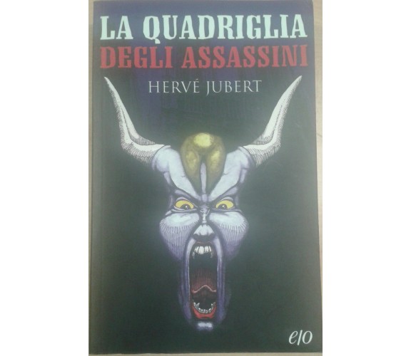 LA QUADRIGLIA DEGLI ASSASSINI - HERVé JUBERT - E/O - 2003 - M