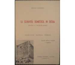 LA SCHIAVITÙ DOMESTICA IN SICILIA DOPO I NORMANNI - Matteo Gaudioso, 1979