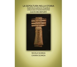 LA SEPOLTURA NELLA STORIA. Analisi del procedimento di sepoltura e del processo 