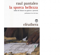 LA SPORCA BELLEZZA di RAUL PANTALEO - Elèuthera, 2016