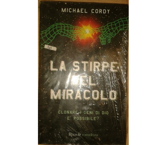 LA STIRPE DEL MIRACOLO - MICHAEL CORDY - RIZZOLI - 1999 - M 